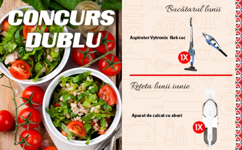 DUBLU CONCURS CULINAR: Bucatarul lunii si Reteta lunii IUNIE