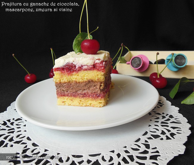 Prajitura cu ganache de ciocolata, mascarpone, zmeura si visine