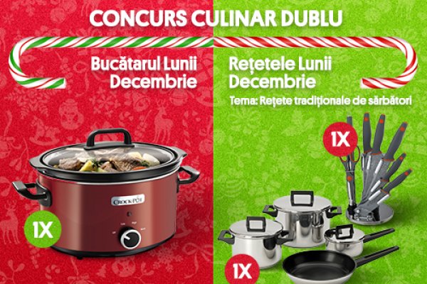 DUBLU CONCURS CULINAR: Bucatarul lunii si Retetele lunii Decembrie